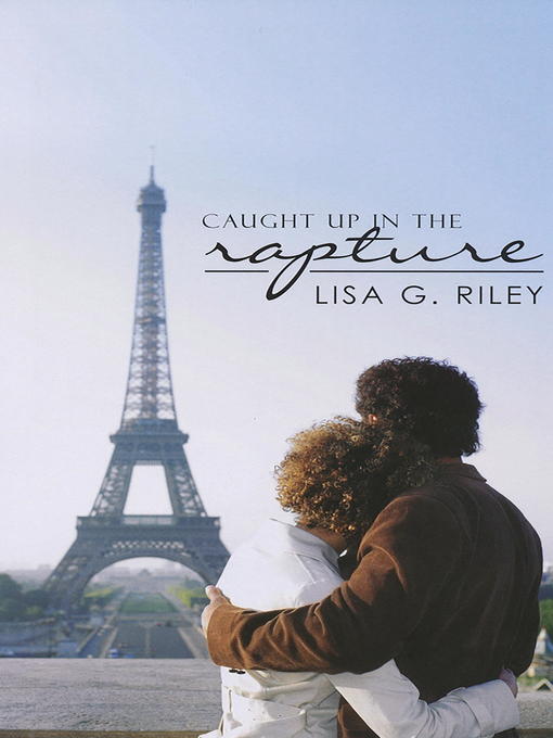 Title details for Caught Up in the Rapture by Lisa G. Riley - Available